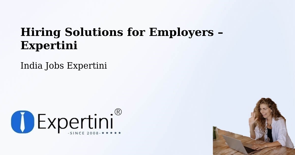 Hiring Solutions for Employers in Rupnagar - Rupnagar, India Jobs Expertini