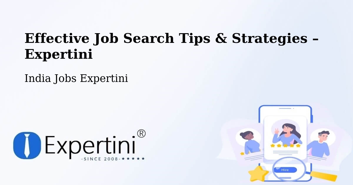 Job Search Tips & Strategies for Job Seekers – Rupnagar - Rupnagar, India Jobs Expertini