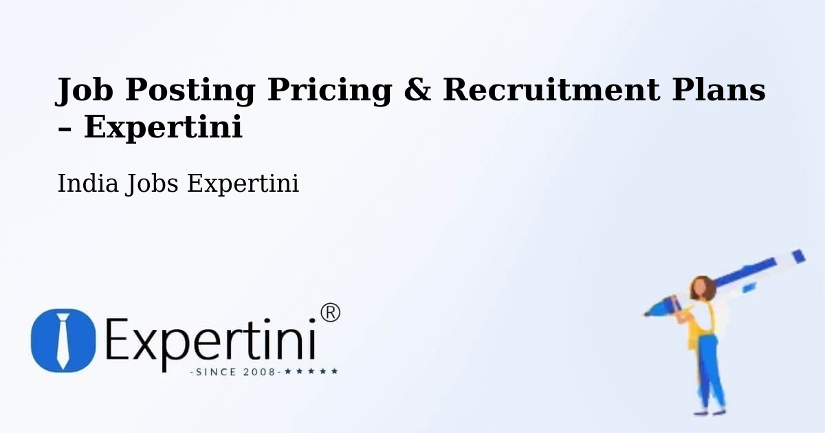 Job Posting Pricing & Recruitment Plans – Rupnagar - Rupnagar, India Jobs Expertini