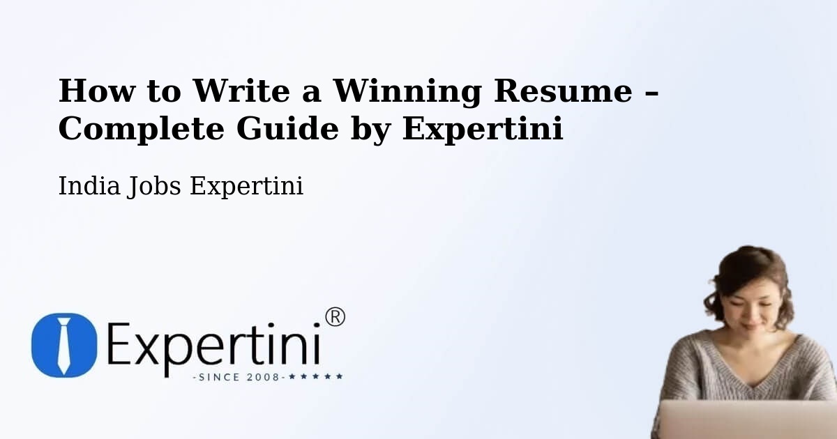 Resume Writing Guide for Job Seekers – Rupnagar - Rupnagar, India Jobs Expertini